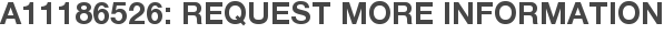 A11186526: Request More Information