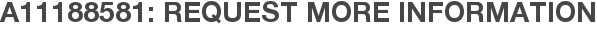 A11188581: Request More Information