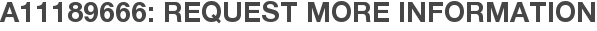 A11189666: Request More Information