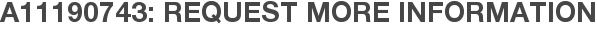 A11190743: Request More Information