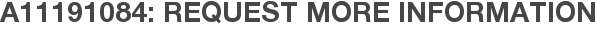 A11191084: Request More Information