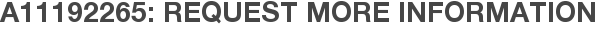 A11192265: Request More Information
