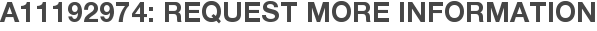 A11192974: Request More Information