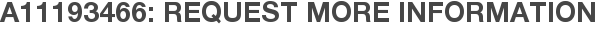 A11193466: Request More Information