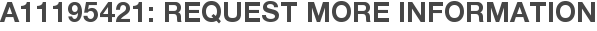 A11195421: Request More Information