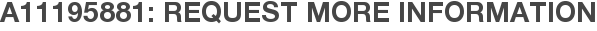 A11195881: Request More Information