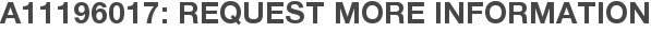 A11196017: Request More Information