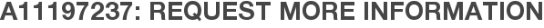 A11197237: Request More Information