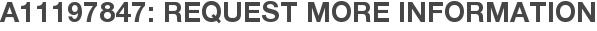 A11197847: Request More Information