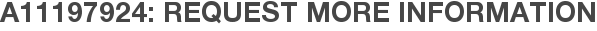 A11197924: Request More Information