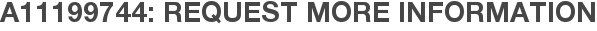 A11199744: Request More Information