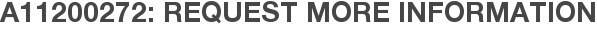 A11200272: Request More Information