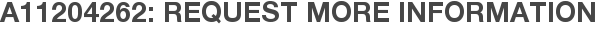 A11204262: Request More Information