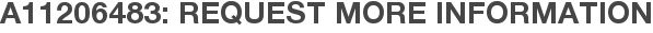 A11206483: Request More Information