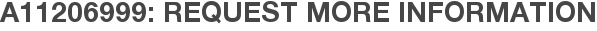 A11206999: Request More Information