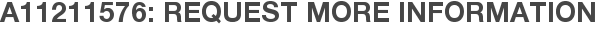 A11211576: Request More Information