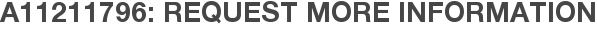 A11211796: Request More Information