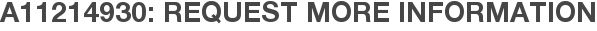 A11214930: Request More Information