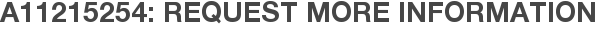 A11215254: Request More Information