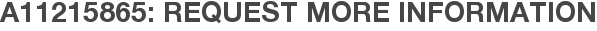 A11215865: Request More Information