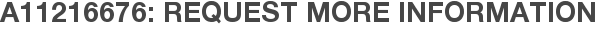 A11216676: Request More Information
