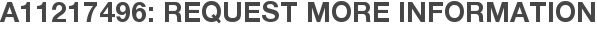 A11217496: Request More Information