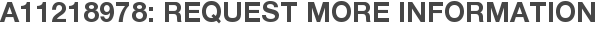 A11218978: Request More Information