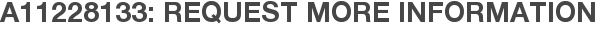 A11228133: Request More Information