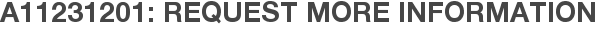 A11231201: Request More Information
