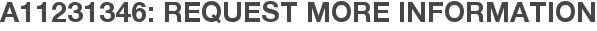 A11231346: Request More Information