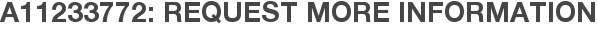 A11233772: Request More Information