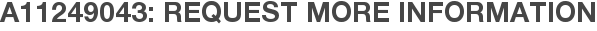 A11249043: Request More Information