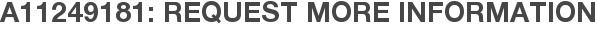 A11249181: Request More Information