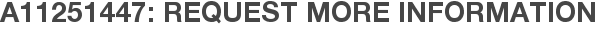 A11251447: Request More Information