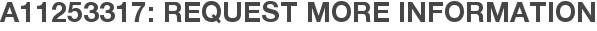 A11253317: Request More Information