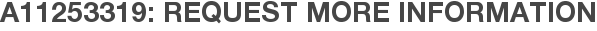 A11253319: Request More Information
