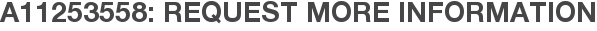 A11253558: Request More Information