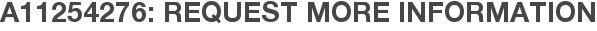 A11254276: Request More Information