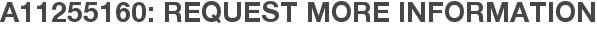 A11255160: Request More Information