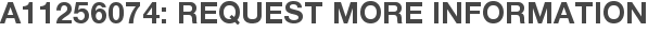 A11256074: Request More Information