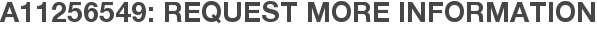 A11256549: Request More Information