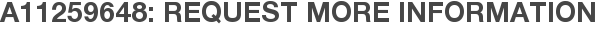 A11259648: Request More Information