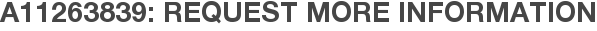 A11263839: Request More Information