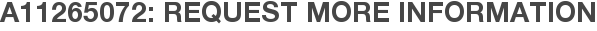 A11265072: Request More Information