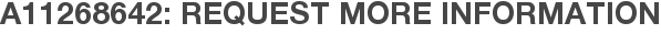 A11268642: Request More Information