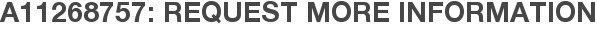 A11268757: Request More Information