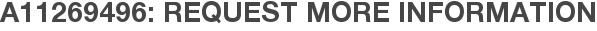 A11269496: Request More Information
