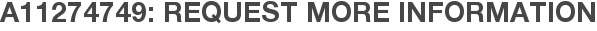 A11274749: Request More Information