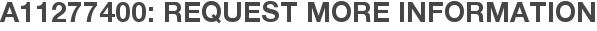 A11277400: Request More Information