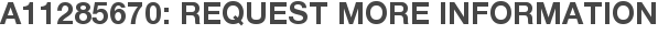 A11285670: Request More Information